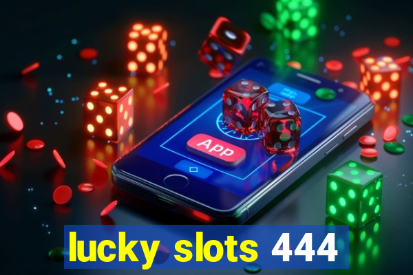 lucky slots 444